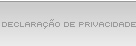Declara&ccedil;&atilde;o de Privacidade